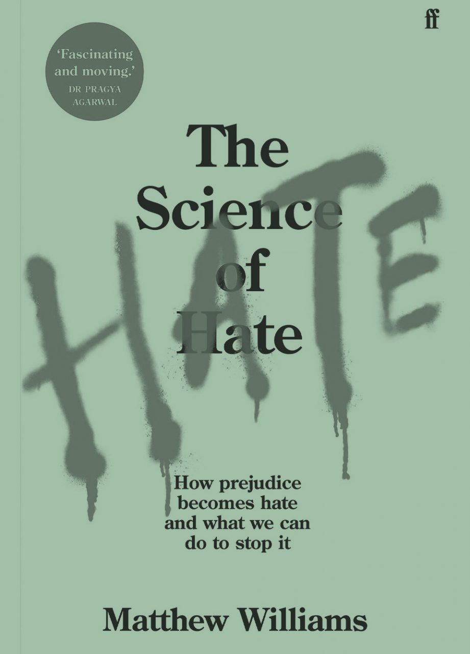 The Science of Hate: How prejudice becomes hate and what we can do to stop it