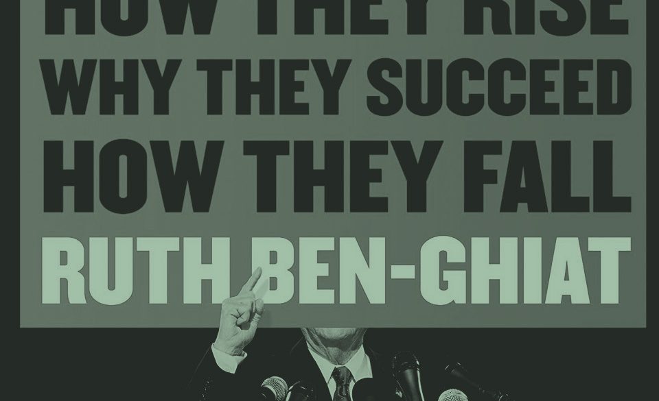 Strongmen: How They Rise, Why They Succeed, How They Fall