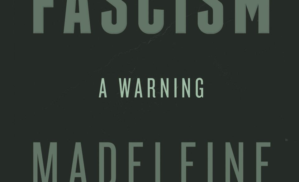 Fascism: A warning