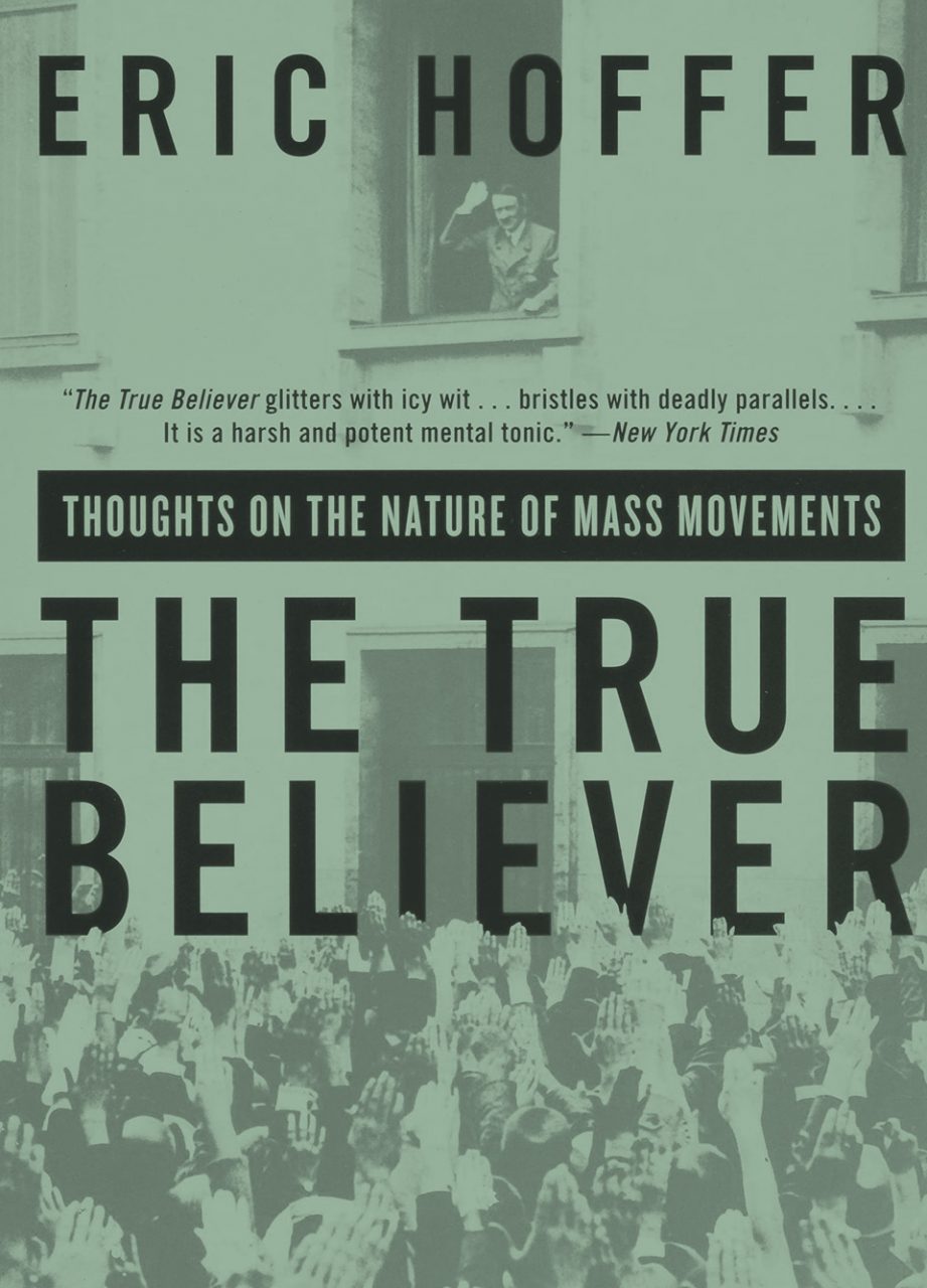 The True Believer: Thoughts on the Nature of Mass Movements
