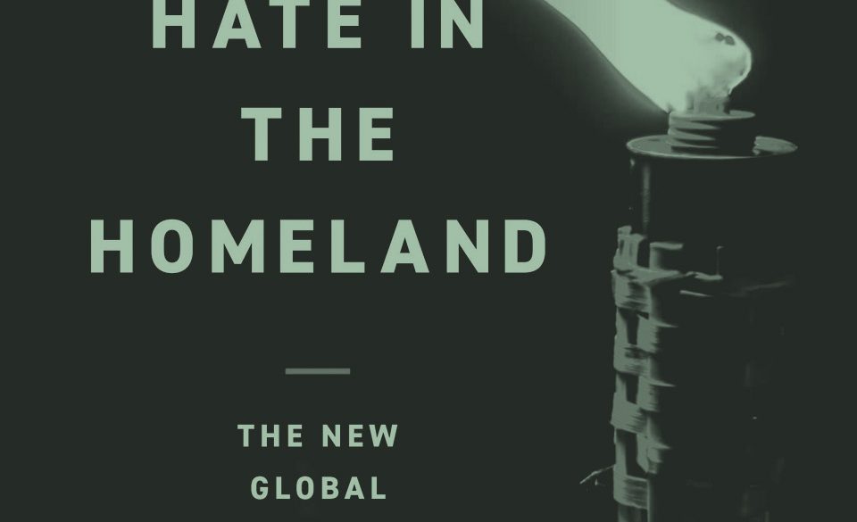 Hate in the Homeland: The New Global Far Right
