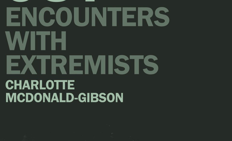 Far Out: Encounters With Extremists