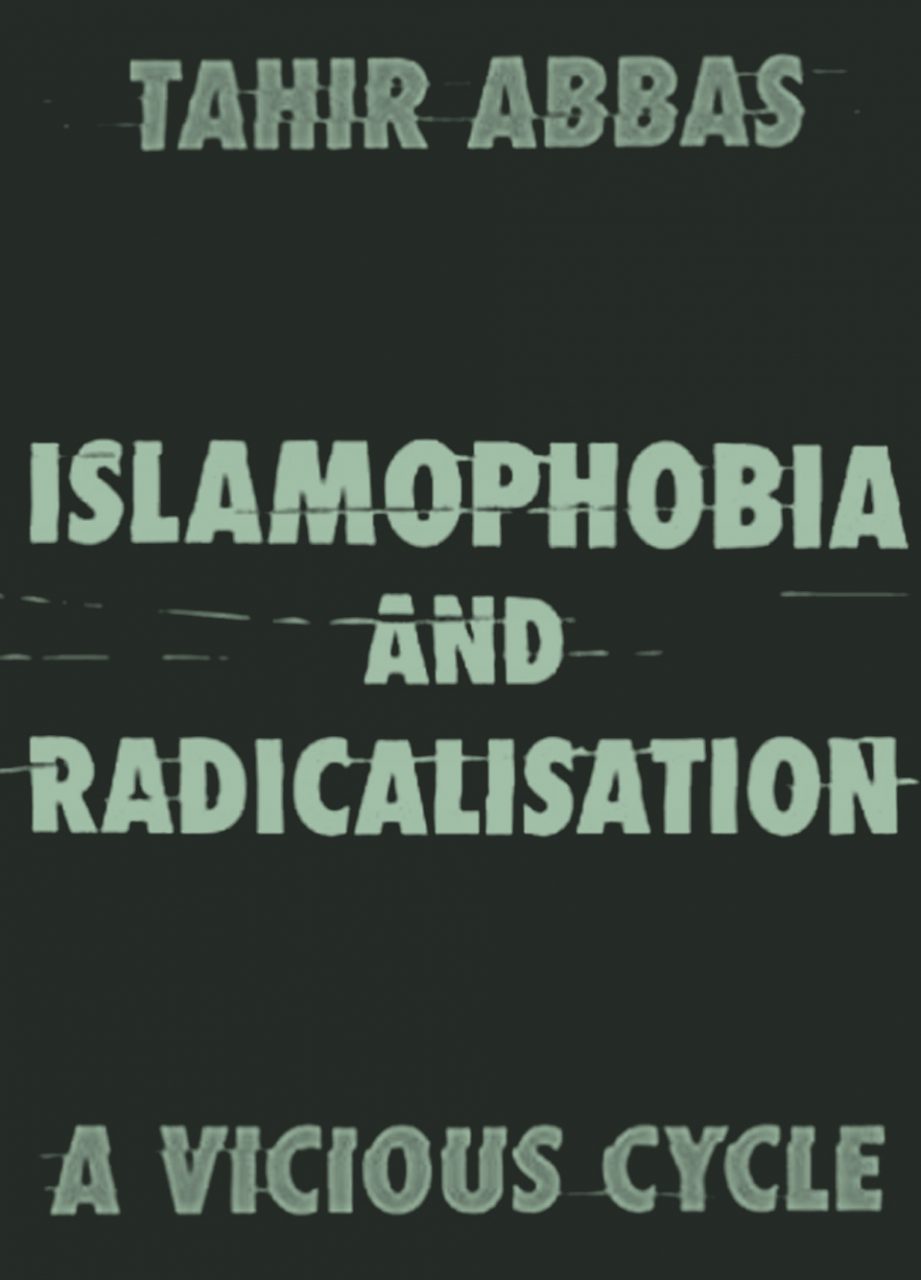 Islamophobia and Radicalisation: A Vicious Cycle