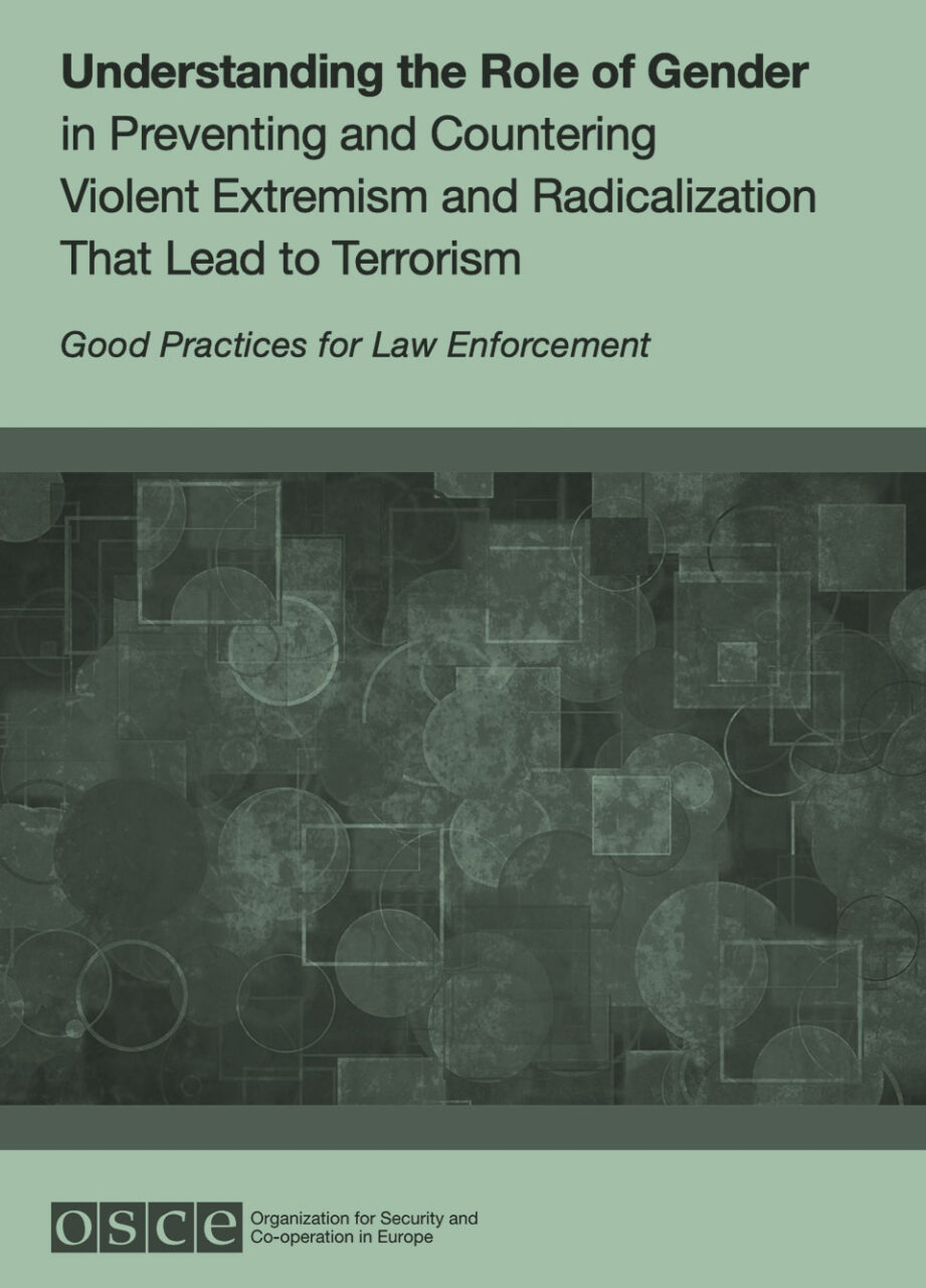 OSCE: Understanding the Role of Gender in Preventing and Countering Violent Extremism and Radicalization That Lead to Terrorism