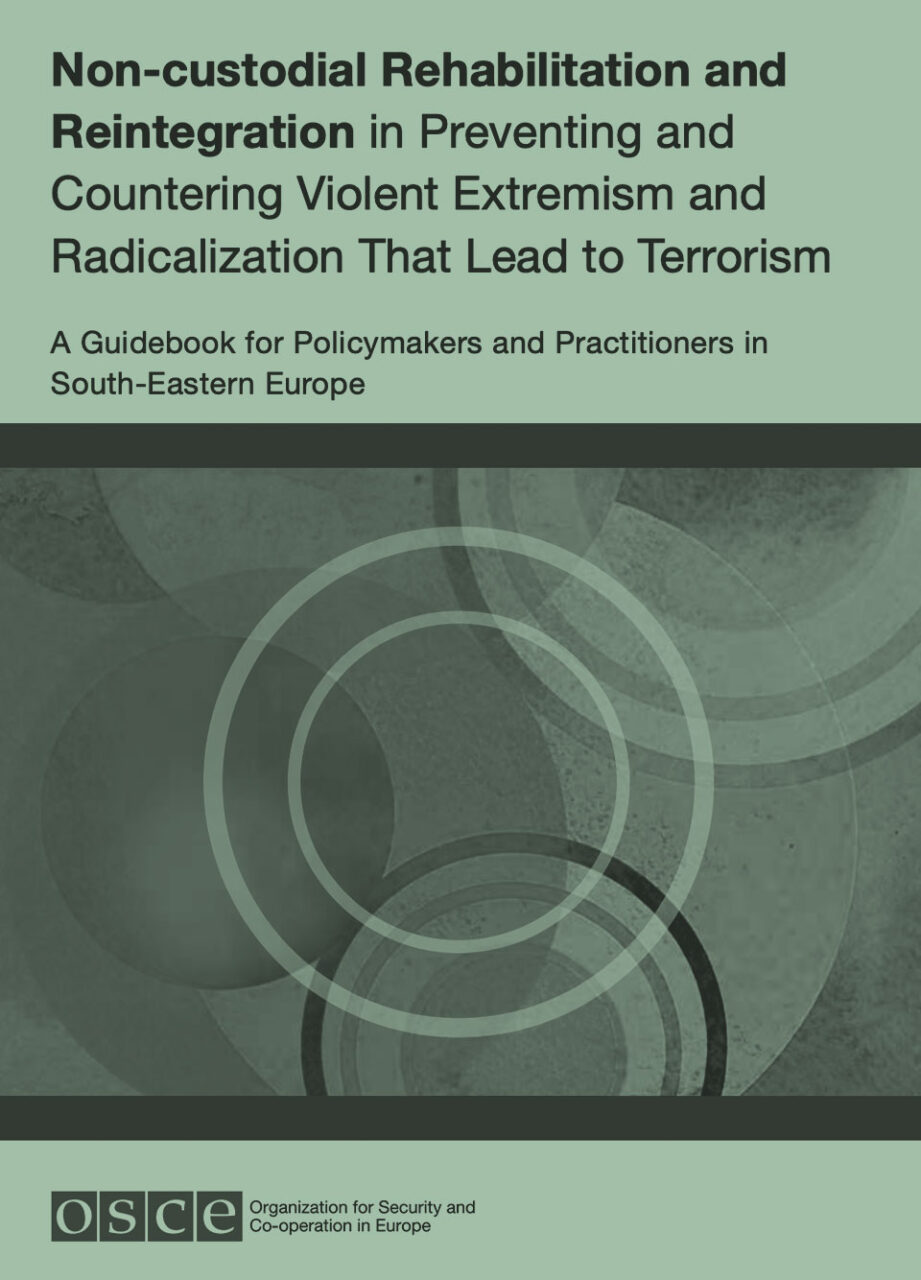 OSCE: Non-custodial rehabilitation and reintegration in preventing and countering violent extremism and radicalization that lead to terrorism